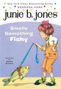 Барбара Парк - Junie B. Jones Smells Something Fishy (Junie B. Jones)