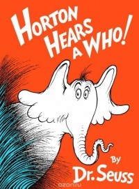 Dr. Seuss - Horton Hears A Who!