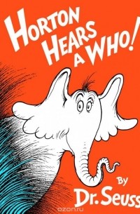 Dr. Seuss - Horton Hears A Who!