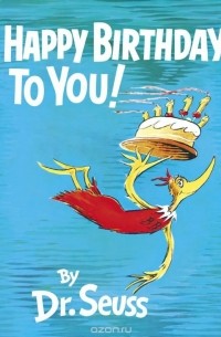 Dr. Seuss - Happy Birthday to You!