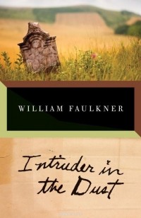 William Faulkner - Intruder in the Dust