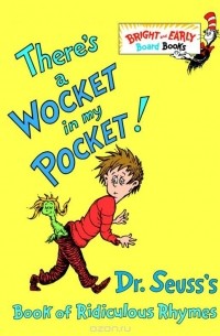 Dr. Seuss - There's a Wocket in My Pocket!