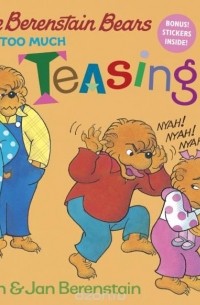 Stan Berenstain - The Berenstain Bears and Too Much Teasing