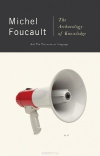 Michel Foucault - The Archaeology of Knowledge