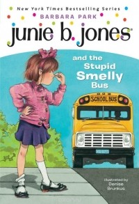 Барбара Парк - Junie B. Jones and the Stupid Smelly Bus (Junie B. Jones)