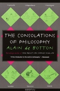 Alain De Botton - The Consolations of Philosophy