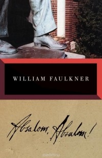 William Faulkner - Absalom, Absalom!