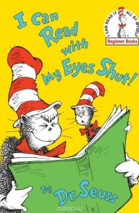 I Can Read with My Eyes Shut!