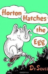 Dr. Seuss - Horton Hatches the Egg