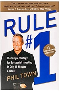 Фил Таун - Rule #1: The Simple Strategy for Successful Investing in Only 15 Minutes a Week!