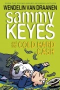 Wendelin Van Draanen - Sammy Keyes and the Cold Hard Cash