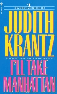 Judith Krantz - I'll Take Manhattan