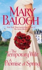 Mary Balogh - The Temporary Wife/A Promise of Spring