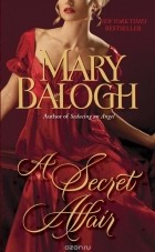 Mary Balogh - A Secret Affair