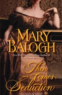 Mary Balogh - Then Comes Seduction