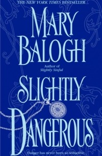 Mary Balogh - Slightly Dangerous