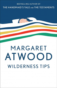 Margaret Atwood - Wilderness Tips