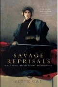 Питер Гей - Savage Reprisals: Bleak House, Madame Bovary, Buddenbrooks