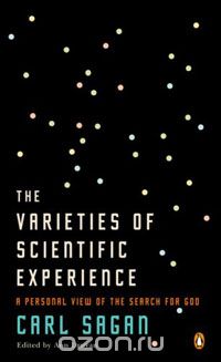 Carl Sagan - The Varieties of Scientific Experience: A Personal View of the Search for God