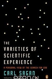 Carl Sagan - The Varieties of Scientific Experience: A Personal View of the Search for God