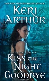 Keri Arthur - Kiss the Night Goodbye