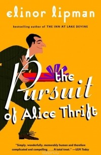 Elinor Lipman - The Pursuit of Alice Thrift