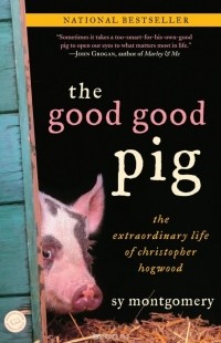 Sy Montgomery - The Good Good Pig