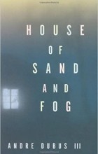  - House of Sand and Fog