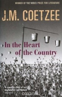 J. M. Coetzee - In The Heart Of The Country