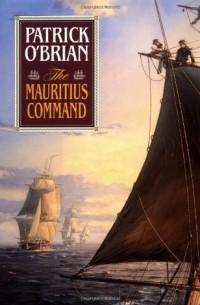 Patrick O'Brian - The Mauritius Command