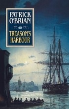 Patrick O&#039;Brian - Treason&#039;s Harbour