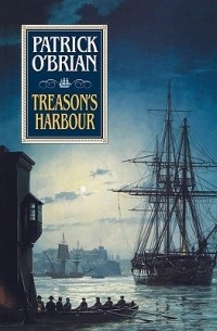 Patrick O'Brian - Treason's Harbour