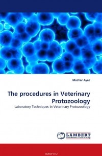 Mazhar Ayaz - The procedures in Veterinary Protozoology