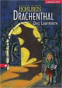 Вольфганг и Хайке Хольбайн - Drachenthal. Das Labyrinth