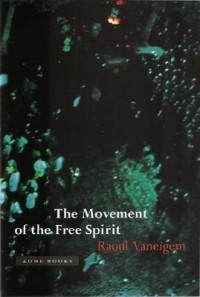 Raoul Vaneigem - The Movement of the Free Spirit