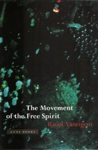 Raoul Vaneigem - The Movement of the Free Spirit