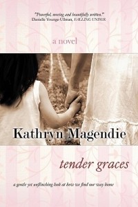 Kathryn Magendie - Tender Graces