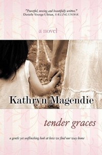 Kathryn Magendie - Tender Graces
