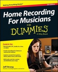 Джефф Стронг - Home Recording For Musicians For Dummies