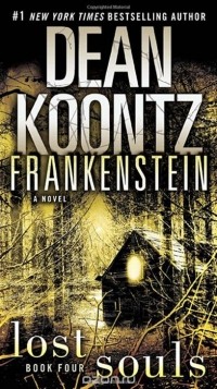 Дин Кунц - Frankenstein: Lost Souls: A Novel