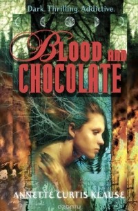 Annette Curtis Klause - Blood and Chocolate