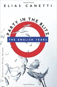 Elias Canetti - Party in the Blitz: The English Years
