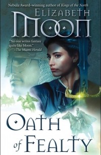 Elizabeth Moon - Oath of Fealty