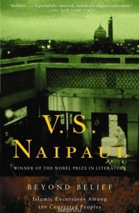 V.S. Naipaul - Beyond Belief