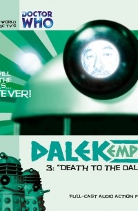 Nicholas Briggs - Dalek Empire: Death to the Daleks!