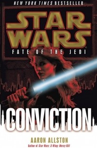 Aaron Allston - Conviction: Star Wars (Fate of the Jedi)