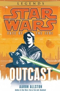 Aaron Allston - Outcast: Star Wars (Fate of the Jedi)