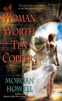Morgan Howell - A Woman Worth Ten Coppers