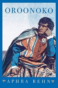 Oroonoko – Or the Royal Slave