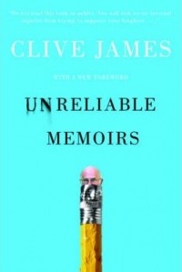 Клив Джеймс - Unreliable Memoirs